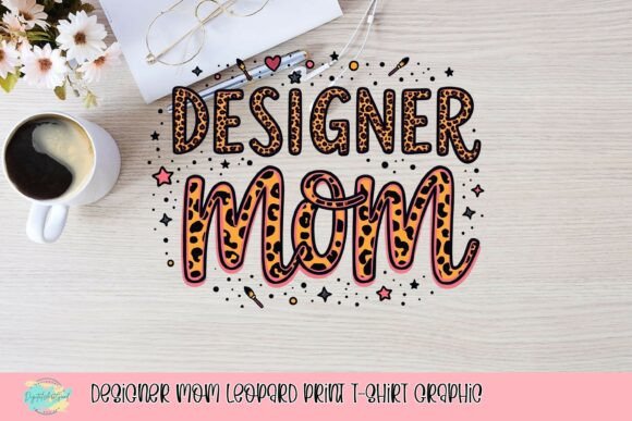 Unleashing the Designer Mom Leopard Print T-Shirt Graphic